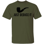 Just Deduce It T-Shirt CustomCat