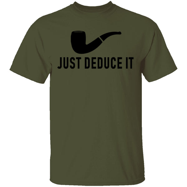 Just Deduce It T-Shirt CustomCat