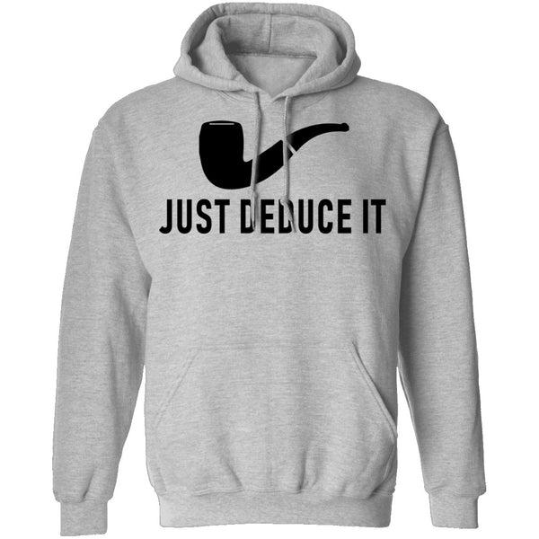 Just Deduce It T-Shirt CustomCat