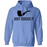 Just Deduce It T-Shirt CustomCat