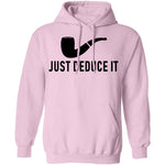 Just Deduce It T-Shirt CustomCat