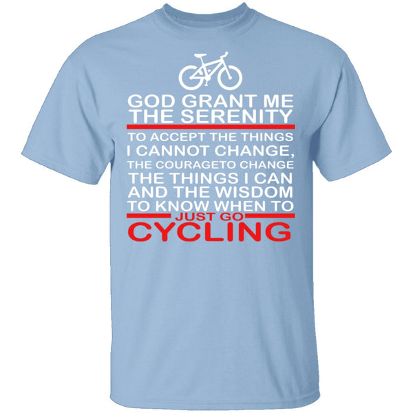 Just Go Cycling T-Shirt CustomCat