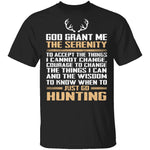 Just Go Hunting T-Shirt CustomCat