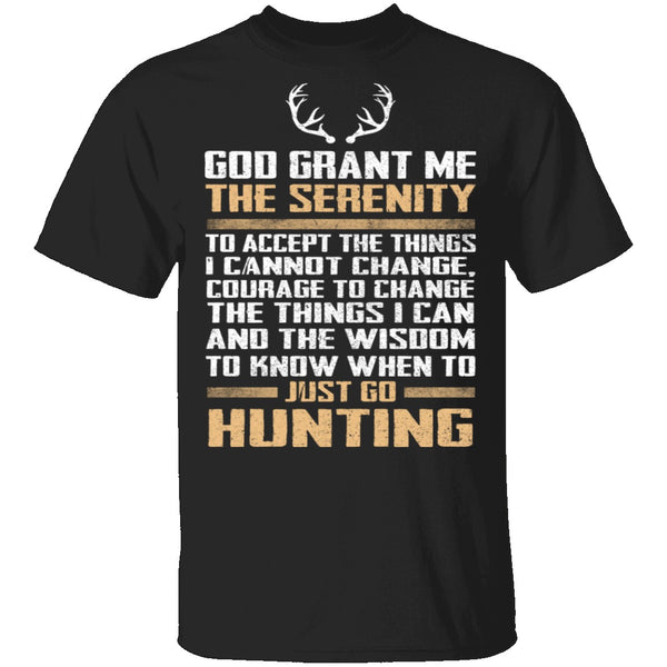 Just Go Hunting T-Shirt CustomCat