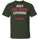 Just One More Episode T-Shirt CustomCat