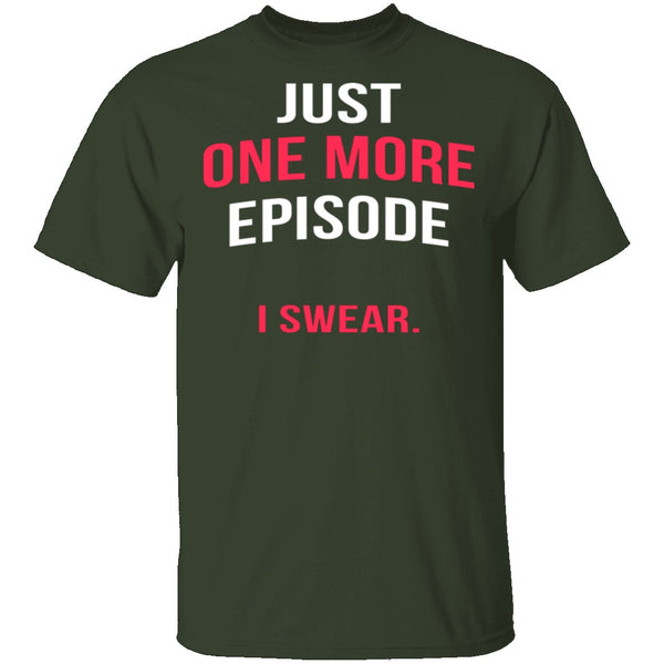 Just One More Episode T-Shirt CustomCat