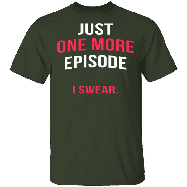 Just One More Episode T-Shirt CustomCat