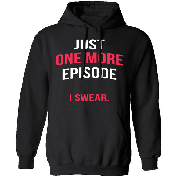 Just One More Episode T-Shirt CustomCat