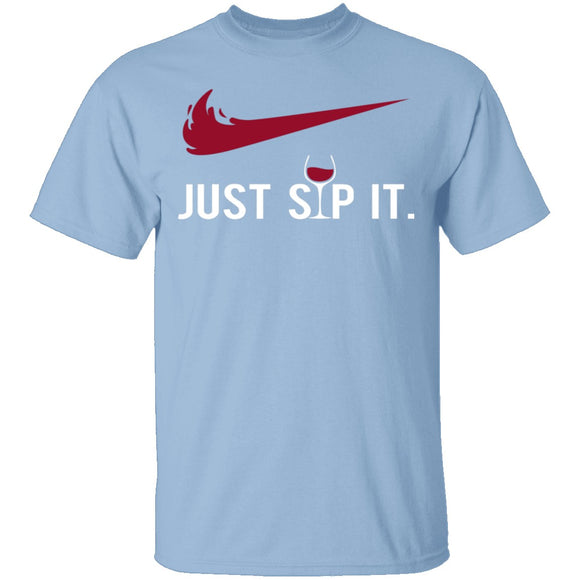 Just Sip It T-Shirt CustomCat