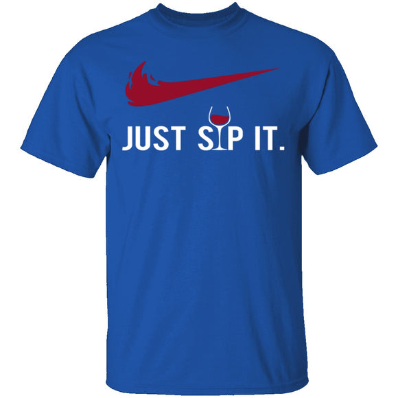 Just Sip It T-Shirt CustomCat