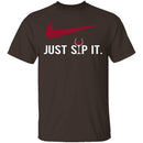 Just Sip It T-Shirt CustomCat