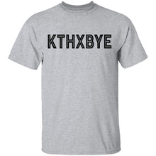K Thx Bye T-Shirt