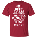 Keep Calm Football T-Shirt CustomCat