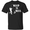 Keep It Reel T-Shirt CustomCat