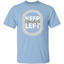 Keep Turning Left T-Shirt CustomCat