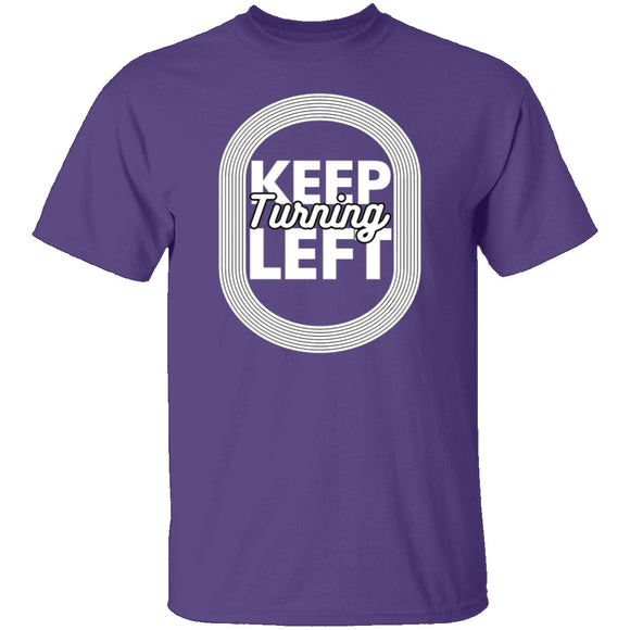 Keep Turning Left T-Shirt CustomCat