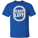 Keep Turning Left T-Shirt CustomCat