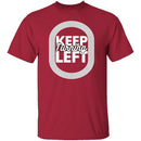 Keep Turning Left T-Shirt CustomCat