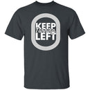Keep Turning Left T-Shirt CustomCat