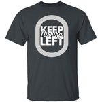 Keep Turning Left T-Shirt CustomCat