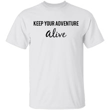 Keep Your Adventure Alive T-Shirt