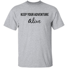 Keep Your Adventure Alive T-Shirt