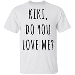 Kiki, Do You Love Me? T-Shirt CustomCat