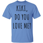 Kiki, Do You Love Me? T-Shirt CustomCat