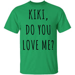 Kiki, Do You Love Me? T-Shirt CustomCat