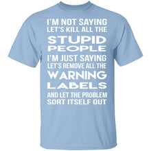 Kill All The Stupid People T-Shirt
