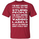 Kill All The Stupid People T-Shirt CustomCat