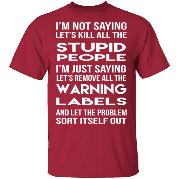 Kill All The Stupid People T-Shirt CustomCat