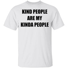 Kind People Are My Kinda People T-Shirt