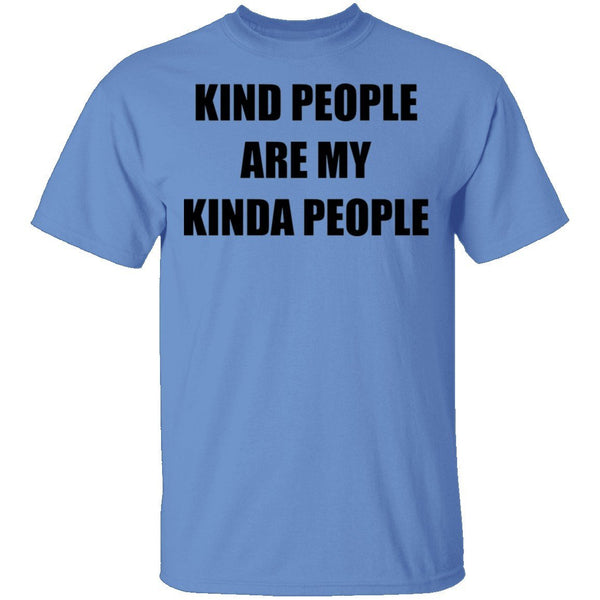 Kind People Are My Kinda People T-Shirt CustomCat