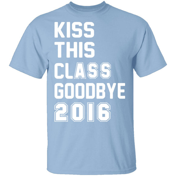 Kiss This Class Goodbye 2016 T-Shirt CustomCat