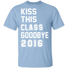 Kiss This Class Goodbye 2016 T-Shirt
