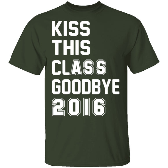 Kiss This Class Goodbye 2016 T-Shirt CustomCat