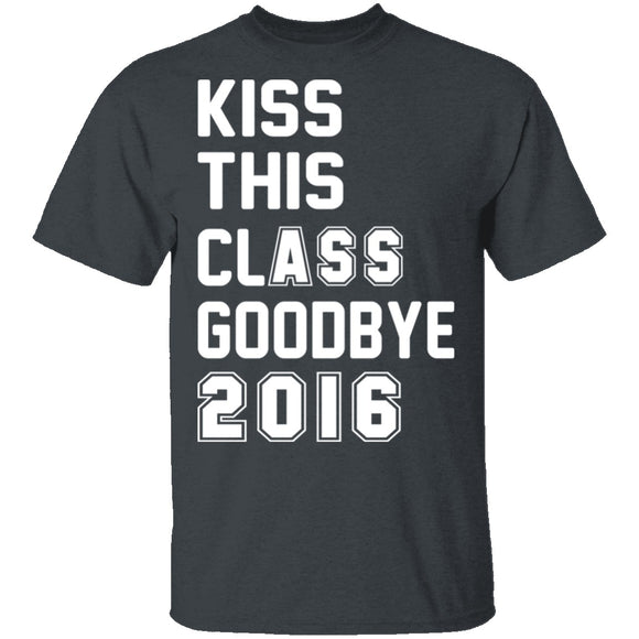 Kiss This Class Goodbye 2016 T-Shirt CustomCat