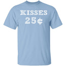 Kisses 25c T-Shirt CustomCat