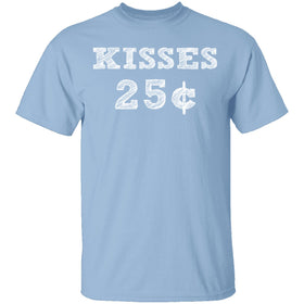 Kisses 25c T-Shirt CustomCat