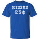 Kisses 25c T-Shirt CustomCat