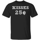 Kisses 25c T-Shirt CustomCat