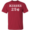 Kisses 25c T-Shirt CustomCat