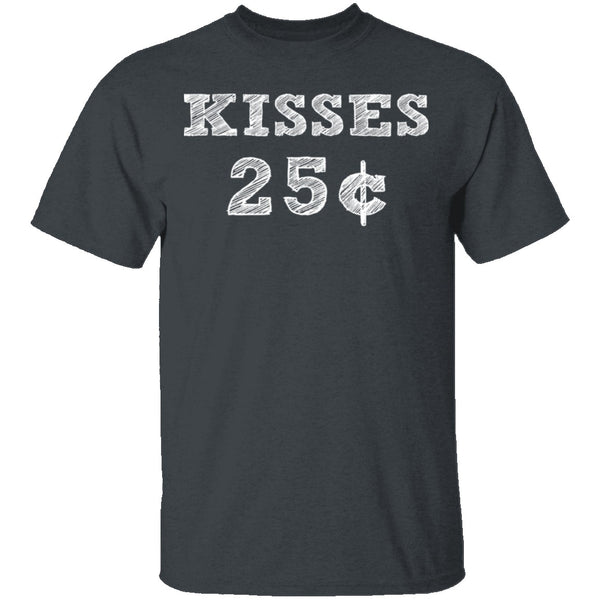 Kisses 25c T-Shirt CustomCat