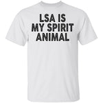 LSA Is My Spirit Animal T-Shirt CustomCat