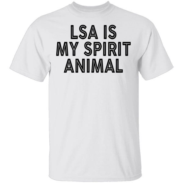 LSA Is My Spirit Animal T-Shirt CustomCat