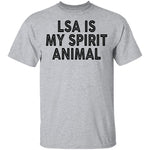LSA Is My Spirit Animal T-Shirt CustomCat