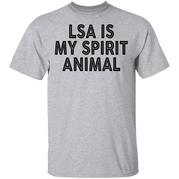 LSA Is My Spirit Animal T-Shirt CustomCat