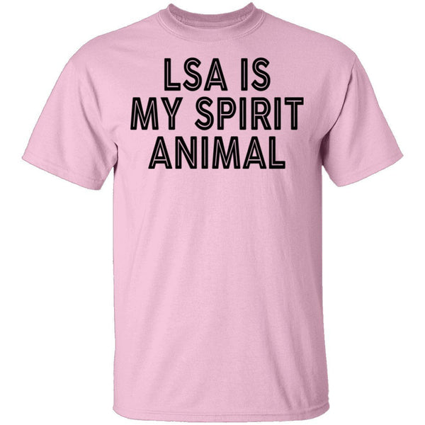 LSA Is My Spirit Animal T-Shirt CustomCat