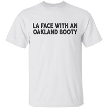 La Face With An Oakland Booty T-Shirt